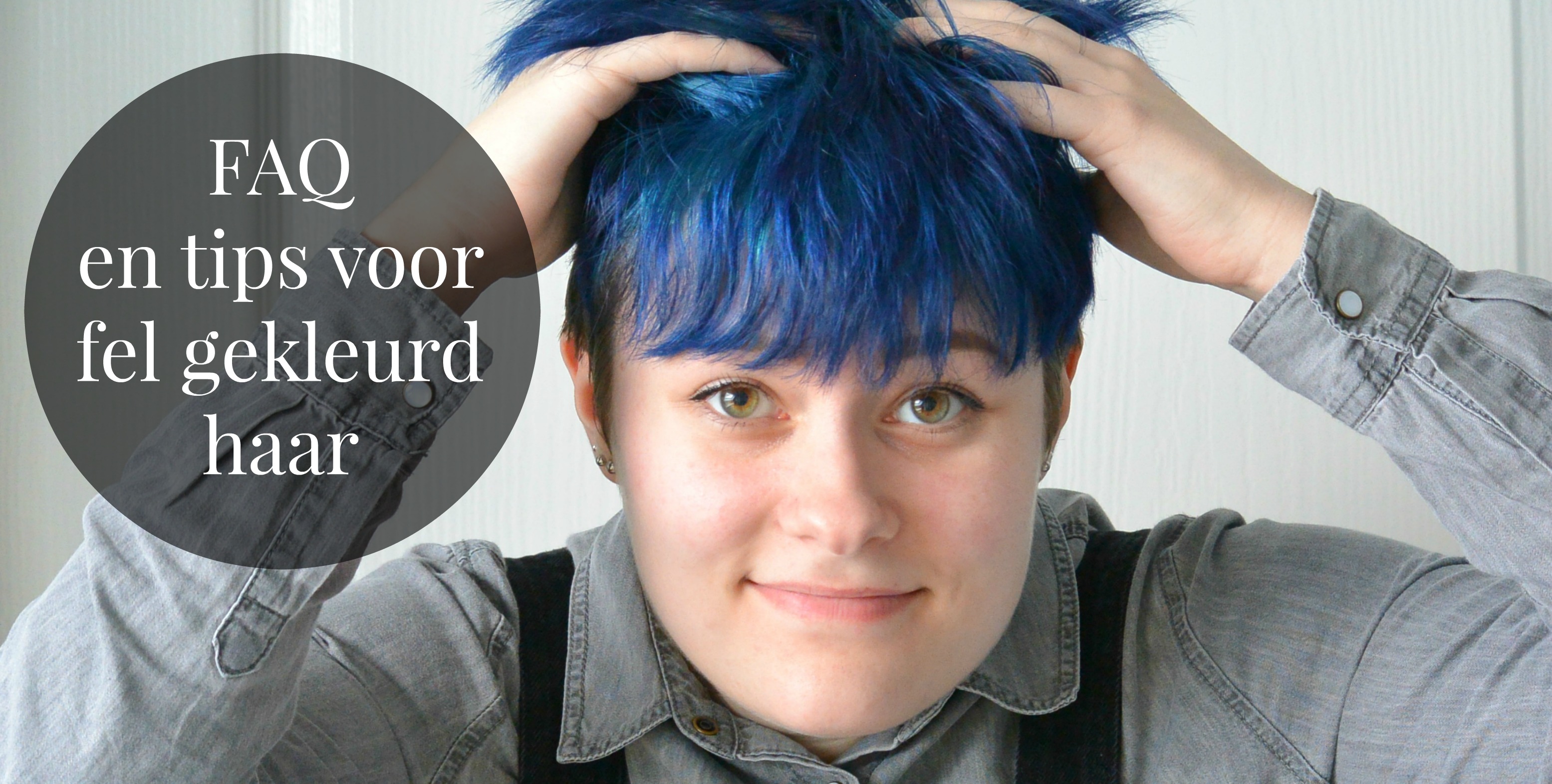 FAQ en tips voor fel gekleurd haar – Mijn Eigen Wereldje